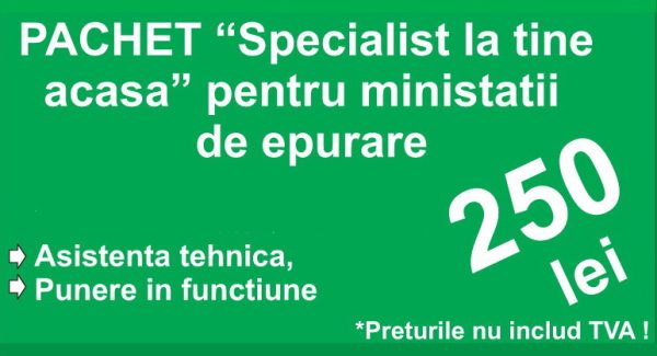 PACHET SPECIALIST LA TINE ACASĂ PENTRU MINISTAŢII DE EPURARE